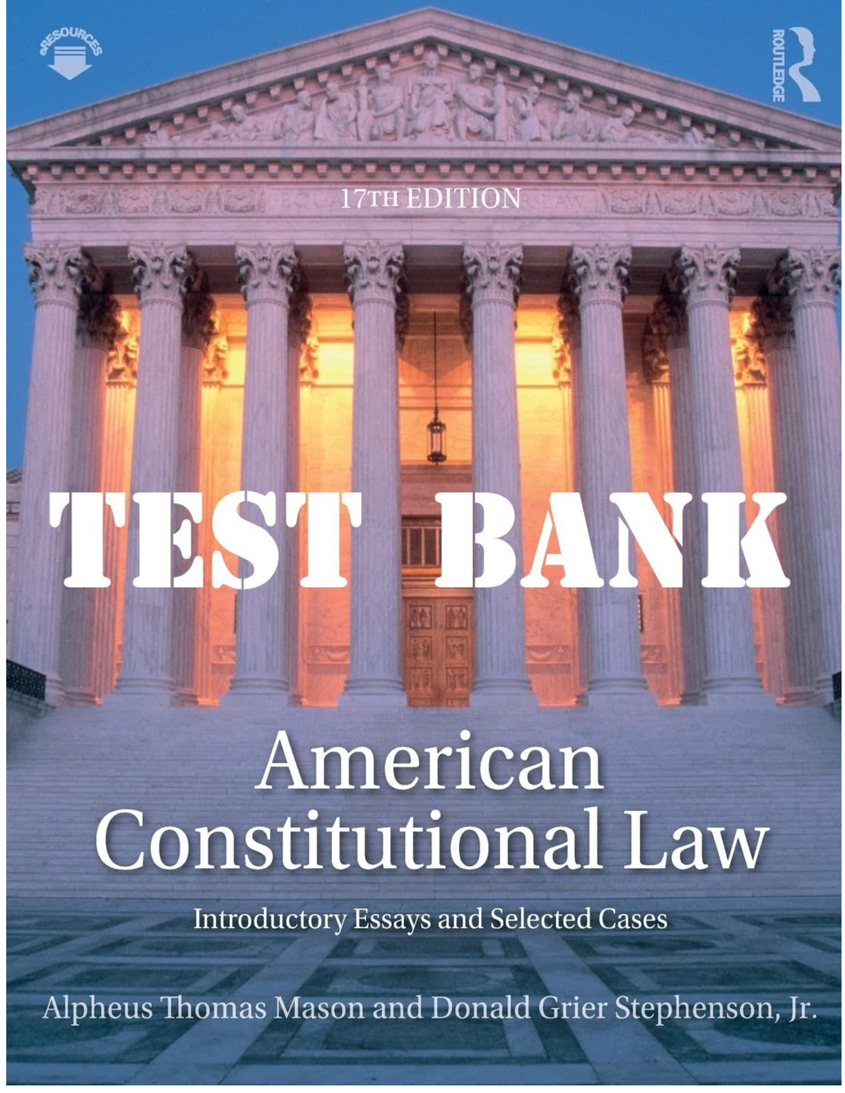 TEST BANK for American Constitutional Law: Introductory Essays and Selected Cases 17th Edition by Alpheus Thomas Mason , Donald Grier Stephenson (All Chapters MCQ Plus Essays)